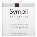 Sympli Beautiful, 코코넛 스무딩 마이크로 폴리시, 113g(4oz)